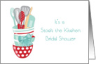 Kitchen Bowls, Utensils, Kitchen Bridal Shower Invitation card