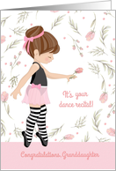 For Granddaughter Dance Recital Congratulations with Ballerina card