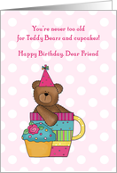 Teddy Bear, Cupcake, Birthday for Dear Friend card