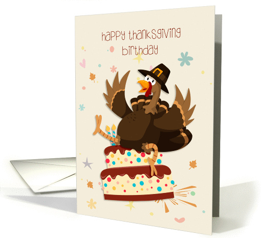 Turkey and Birthday Cake, Thanksgiving Birthday card (1407906)