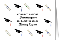 Congratulations Granddaughter, Teaching Degree Graduation card