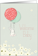 Welcome New Baby with Bunny and Balloons card