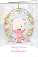 For Granddaughter Sweet Winter Bear with Wreath card