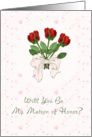 Will You Be My Matron of Honor Roses card