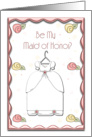 Be My Maid of Honor? card