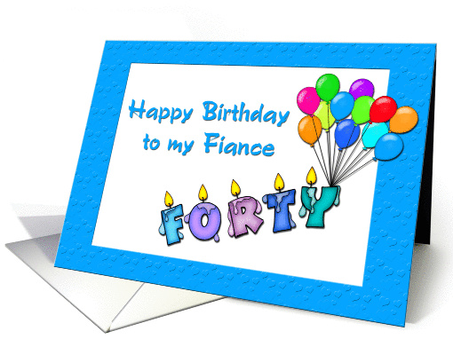 Birthday 40 Fiance card (366960)