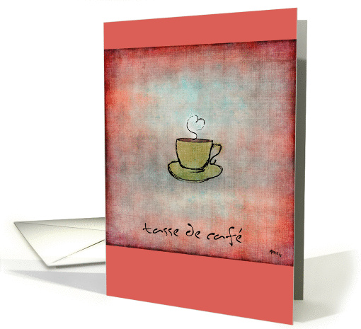 Tasse de Cafe - Cup of Coffee card (176497)