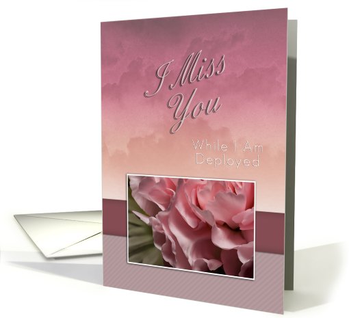 I Miss You While I Am Deployed, Pink Flower card (616145)