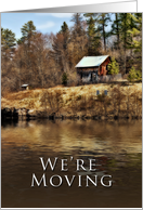 We’re Moving, Cabin By Lake card
