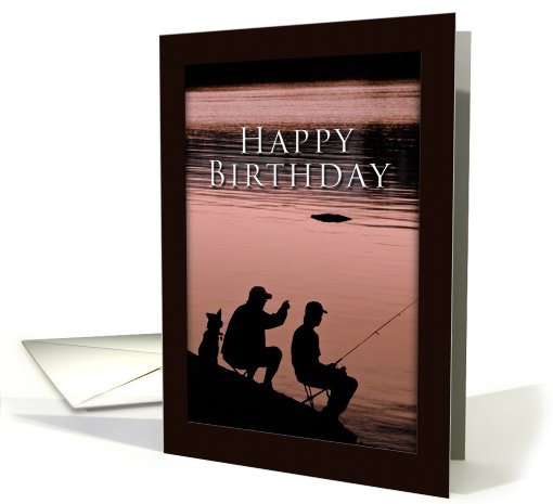 Happy Birthday, Father and Son and Dog Fishing by Lake card (624243)