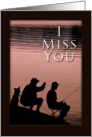 I Miss You, Father and Son and Dog Fishing by Lake card