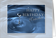 Happy Birthday Teacher, Water Drop Blue card