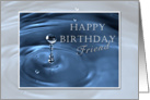 Happy Birthday Friend, Water Drop Blue card