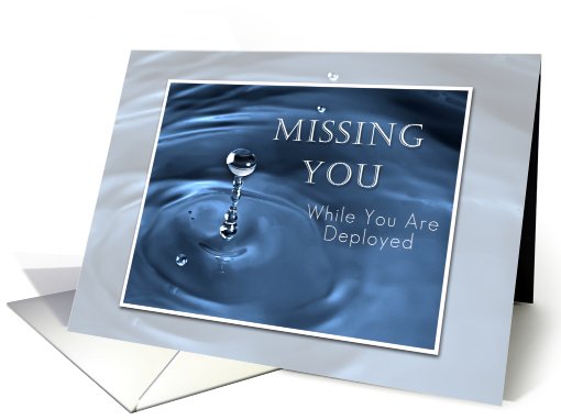 Missing You While You Are Deployed, Water Drop card (626856)