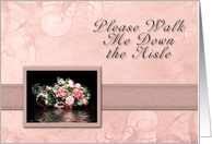 Please Walk Me Down the Aisle, Bouquet of Flowers with Water Reflection card