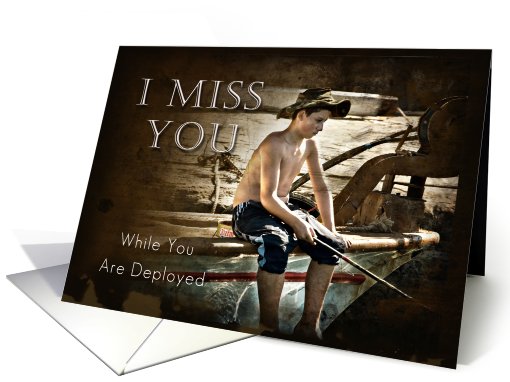 I Miss You While You Are Deployed, Boy Fishing on Boat card (632944)