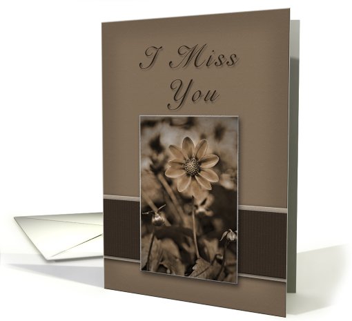 I Miss You Sepia Flower on Tan and Brown card (636763)