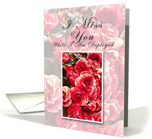 I Miss You While I Am Deployed, Flowers card (638339)