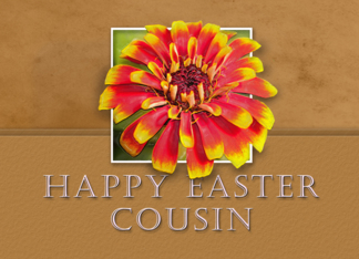 Cousin, Happy Easter...