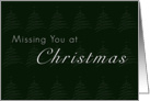 Missing You at Christmas, Green Background with Christmas Trees card