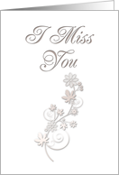 I Miss You, Flowers on White Background card