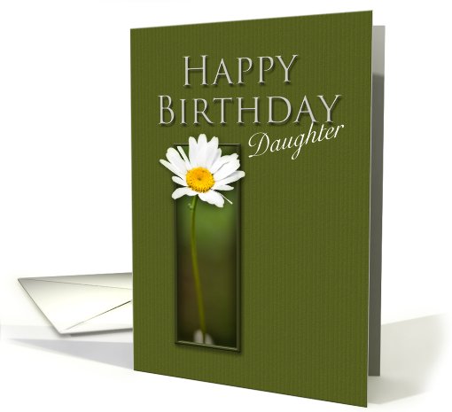 Daughter Happy Birthday, White Daisy on Green Background card (646706)