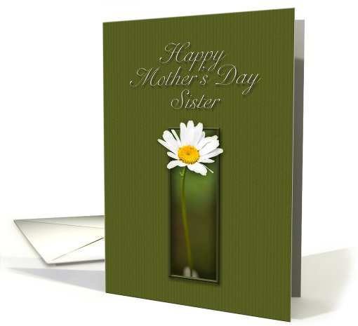 Sister Happy Mother`s Day, White Daisy on Green Background card