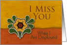 Miss You While Deployed, Yellow Flower,Orange and Deep Yellow Background card