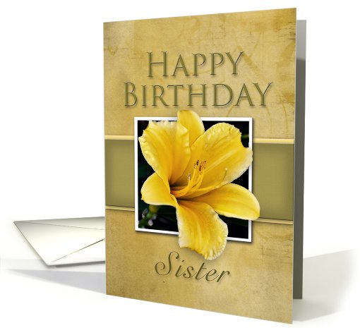 Sister Happy Birthday, Yellow Lily card (664871)