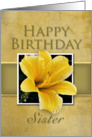 Sister Happy Birthday, Yellow Lily card