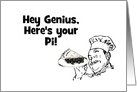 Happy Pi Day with chef. Hey Genius, here’s your pi! card
