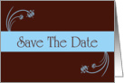 Save The Date scrolls blueand chocolate brown romantic spring colors card