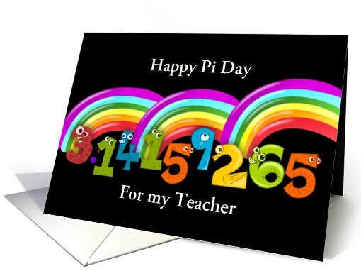 Happy Pi Day to teacher with 3.14159265 and rainbows card (911602)