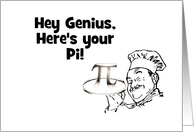 Happy Pi Day with chef. Hey Genius, here’s your pi! card