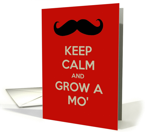 Keep calm and grow a mo' funny Father's Day funny humor, card (927217)