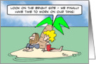 Working on your tan on a desert island. Cheer up~ card