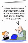 Santa and politiicans are both make-believe card