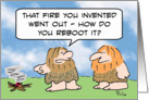 How do you reboot fire? Cavemen Style card