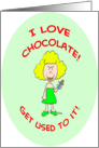 I love chocolate! Get used to it!, Blond with Chocolate on her face card