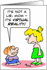 Kid says his lie was just virtual reality. card