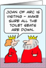 Put toilet seats down for Joan of Arc! card