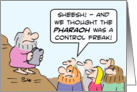Ten Commandments, Hebrews thought the Pharaoh was a control freak. card