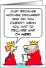 Queen doesn’t want King to declare war on her mother. card