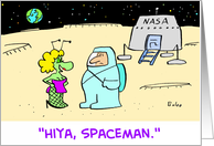 Hiya, spaceman....