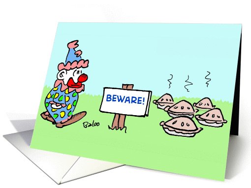 Clown - Beware Of Pies!
 card (220399)