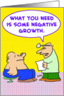 NEGATIVE GROWTH card