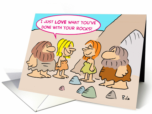 Love What You'Ve Done With Your Rocks!
 card (229861)