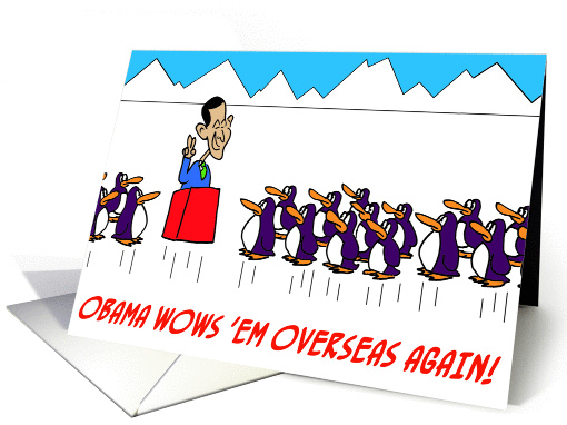 Obama Wows 'Em Overseas Againi!
 card (234144)