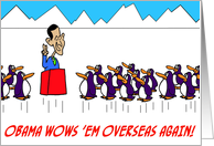 Obama Wows ’Em Overseas Againi! card