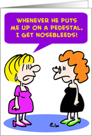 Pedestal - Nosebleeds card